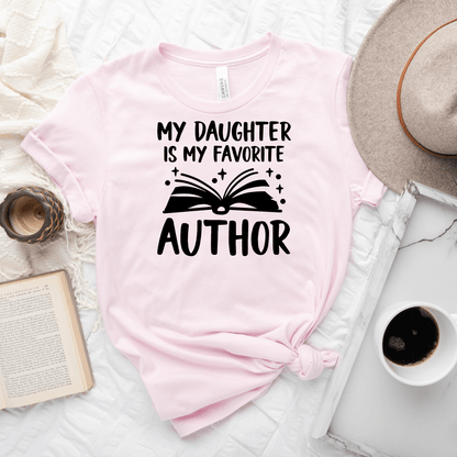 My Daughter Is My Favorite Author Tee