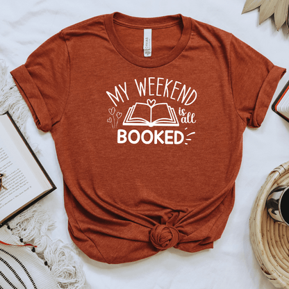 My Weekend Is All Booked Tee