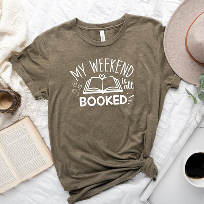 My Weekend Is All Booked Tee