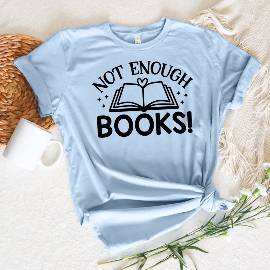 Not Enough Books Tee