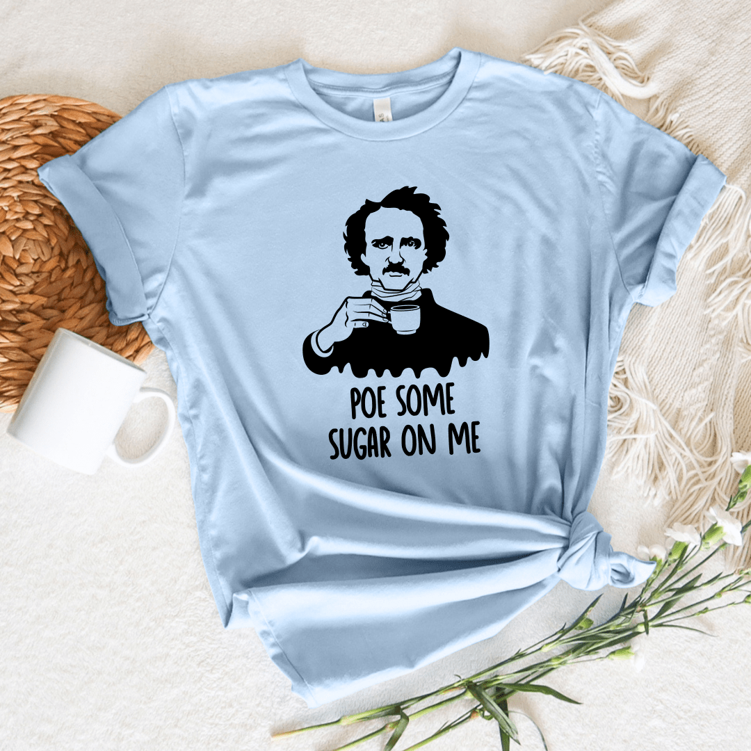 Poe Some Sugar On Me Tee