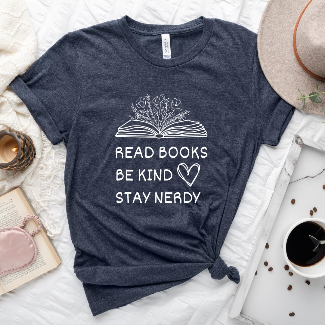 Read Books Be Kind Stay Nerdy Tee