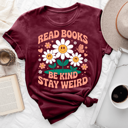Read Books Be Kind Stay Weird Tee