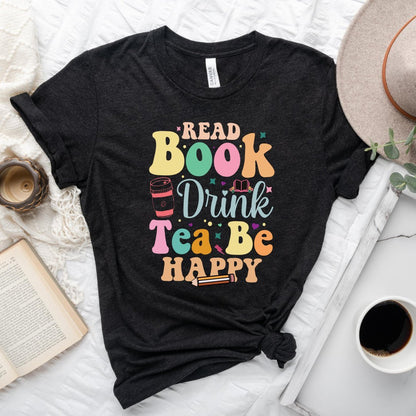 Read Books Drink Tea Be Happy Tee