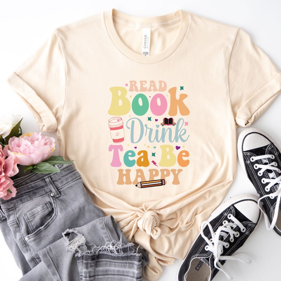 Read Books Drink Tea Be Happy Tee