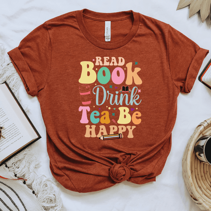 Read Books Drink Tea Be Happy Tee