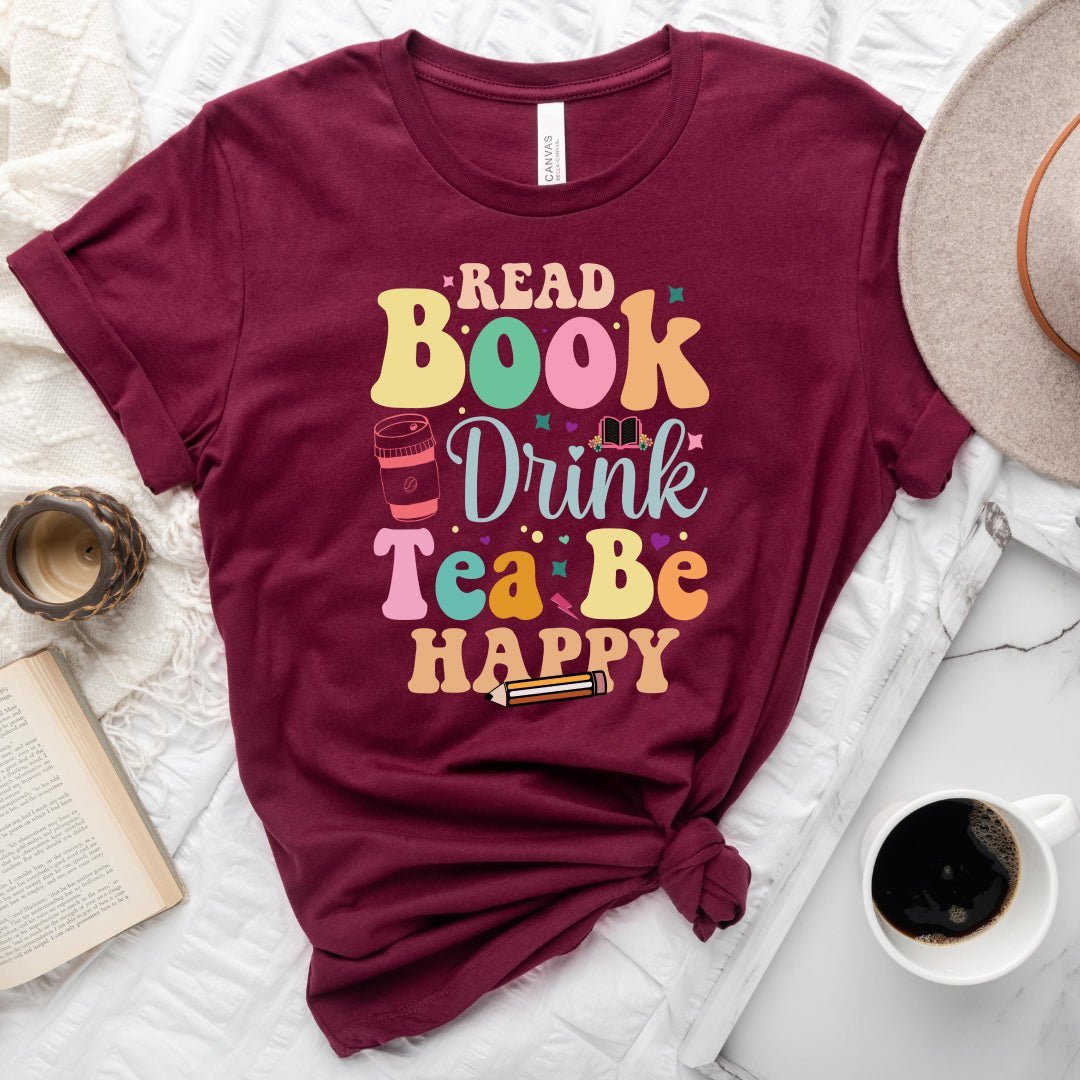 Read Books Drink Tea Be Happy Tee