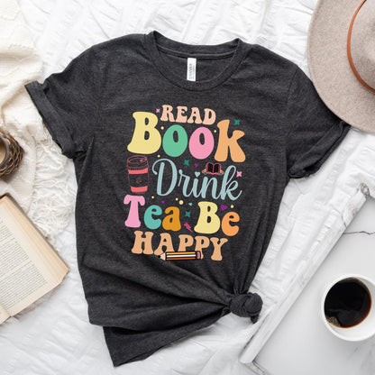 Read Books Drink Tea Be Happy Tee