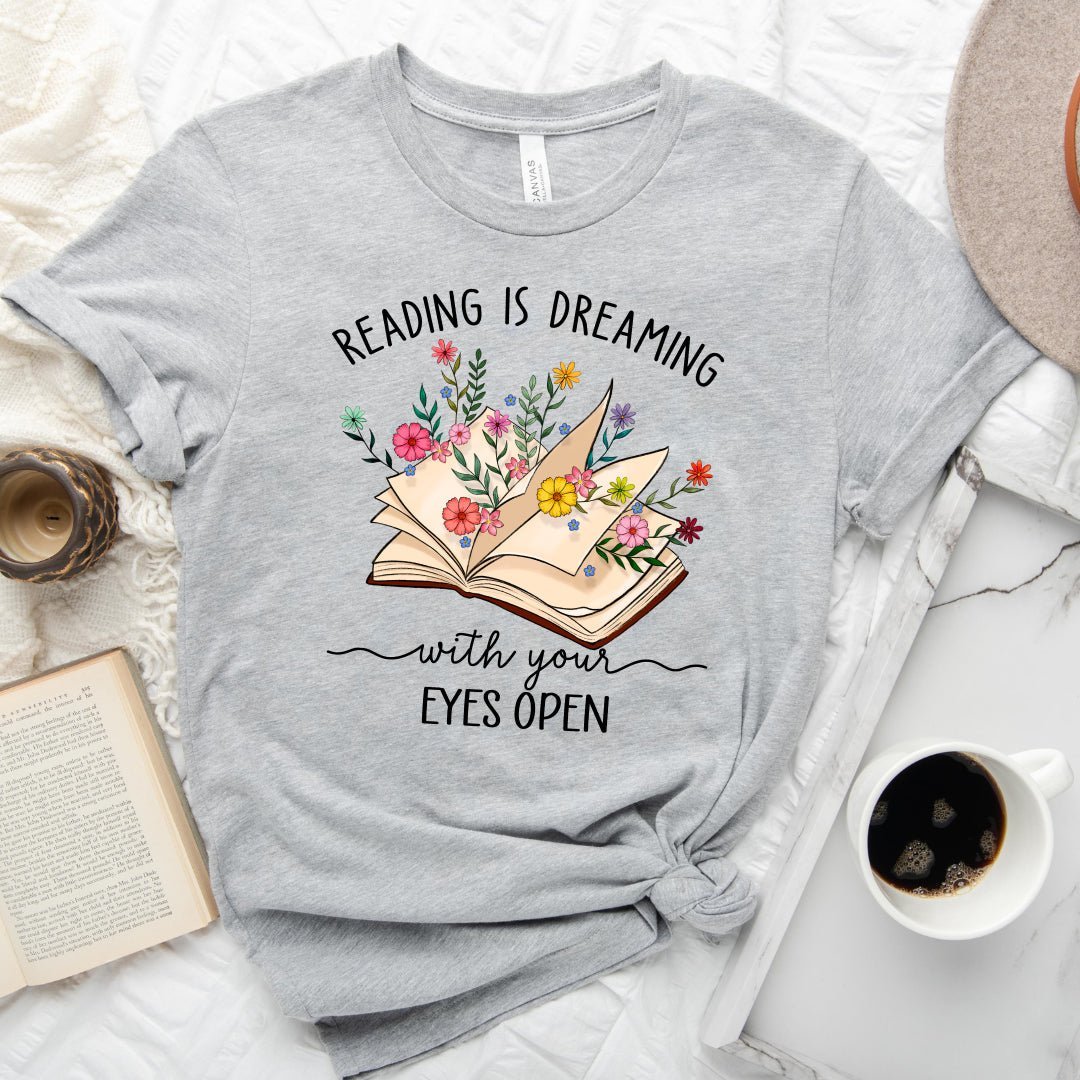 Reading Is Dreaming With Your Eyes Open Tee