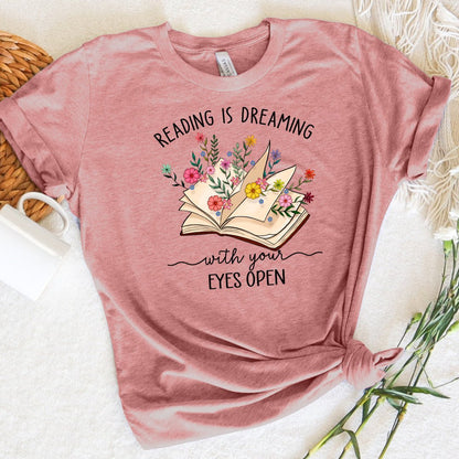 Reading Is Dreaming With Your Eyes Open Tee