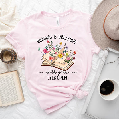 Reading Is Dreaming With Your Eyes Open Tee