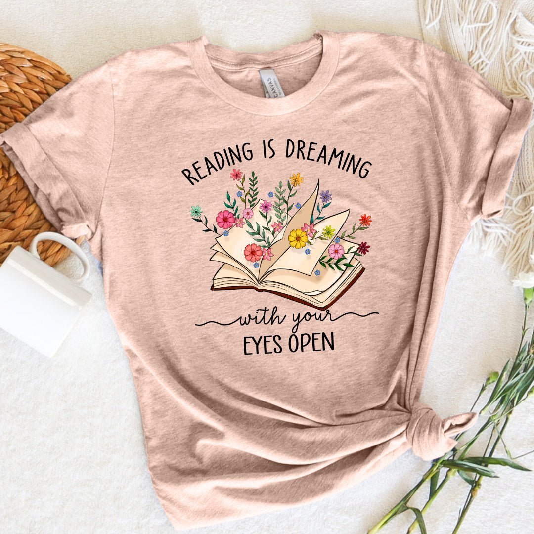 Reading Is Dreaming With Your Eyes Open Tee