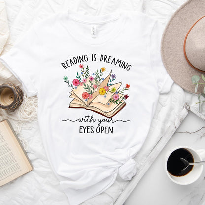 Reading Is Dreaming With Your Eyes Open Tee