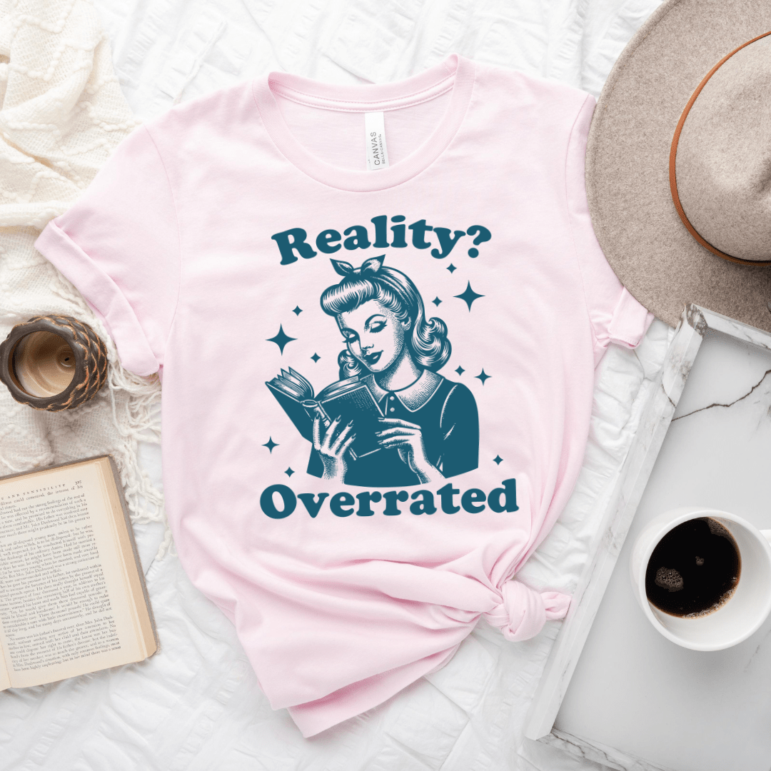 Reality? Overrated Tee