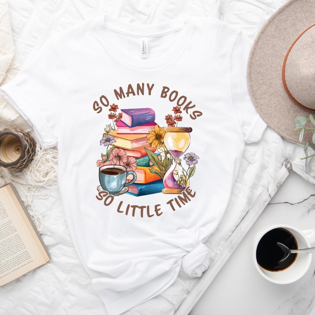 So Many Books So Little Time Tee