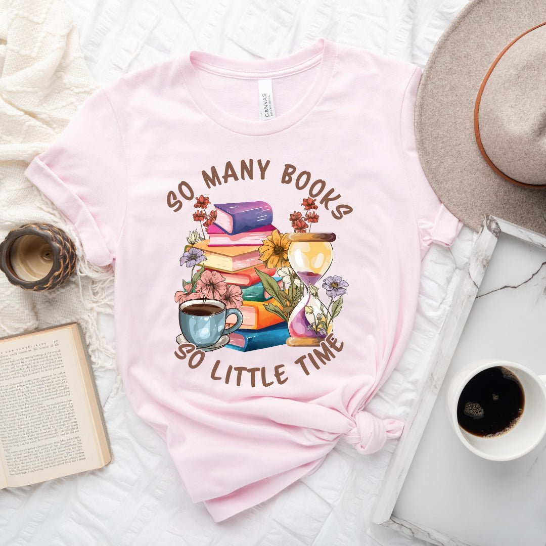 So Many Books So Little Time Tee