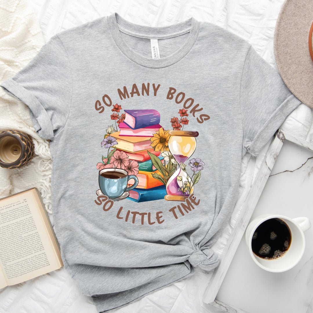 So Many Books So Little Time Tee