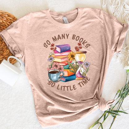 So Many Books So Little Time Tee