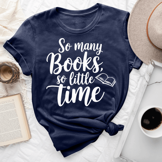 So Many Books So Little TIme Tee