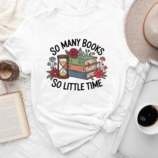 So Many Books So Little Time Tee