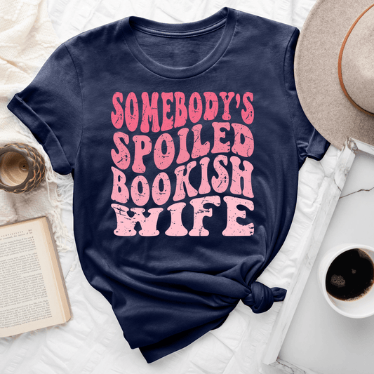 Somebodys Spoiled Bookish Wife Tee