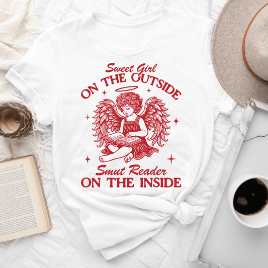 Sweet Girl On The Outside Smut Reader On The Inside Tee