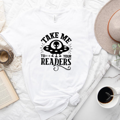 Take Me To Your Readers Tee