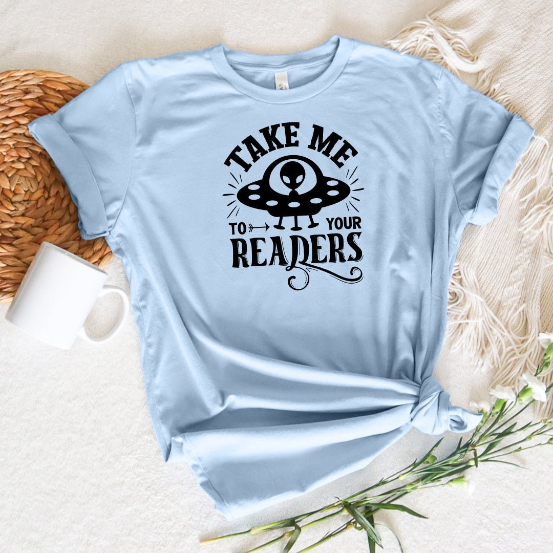 Take Me To Your Readers Tee