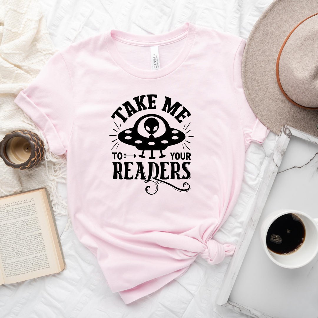 Take Me To Your Readers Tee