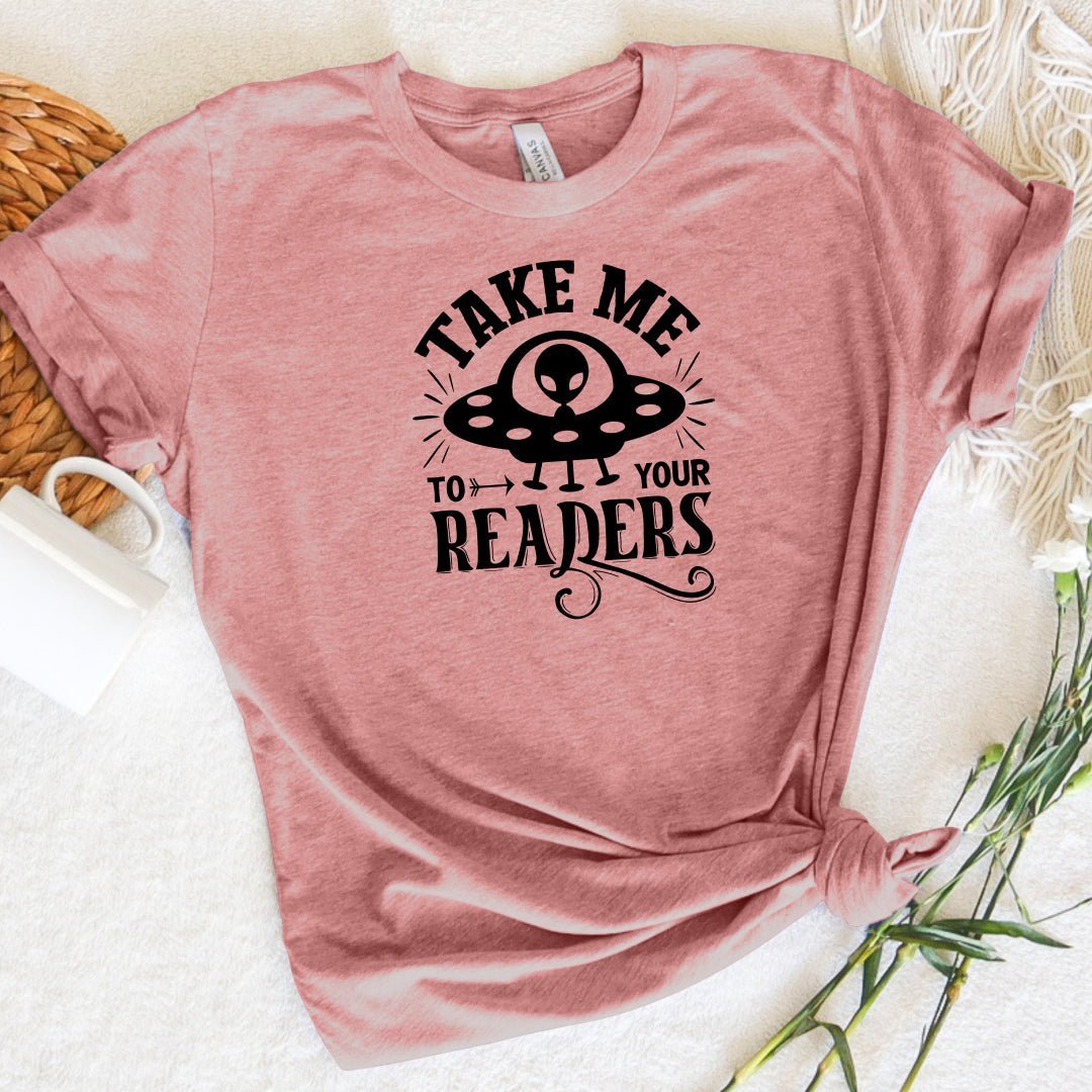 Take Me To Your Readers Tee