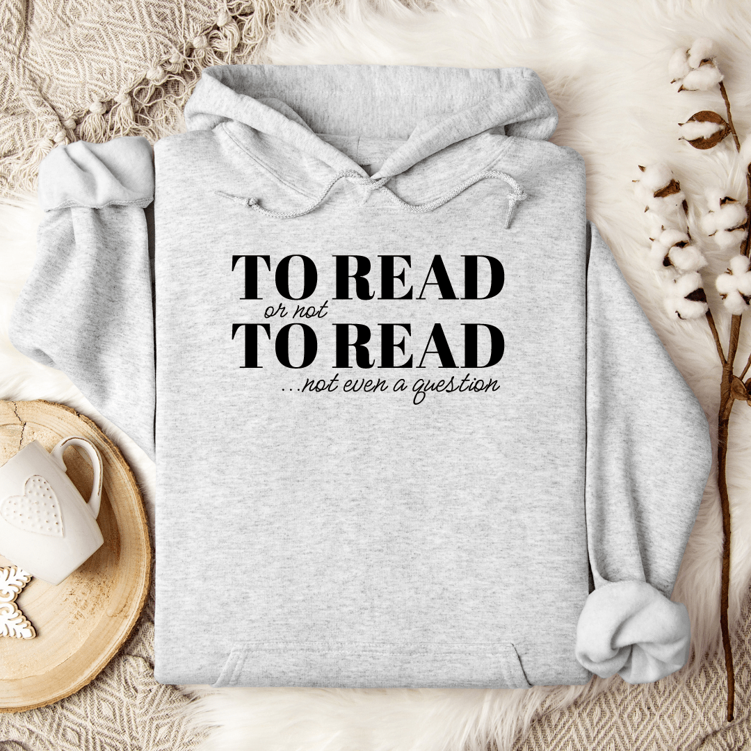 To Read Or Not To Read Hoodie