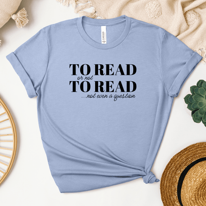 To Read Or Not To Read Tee