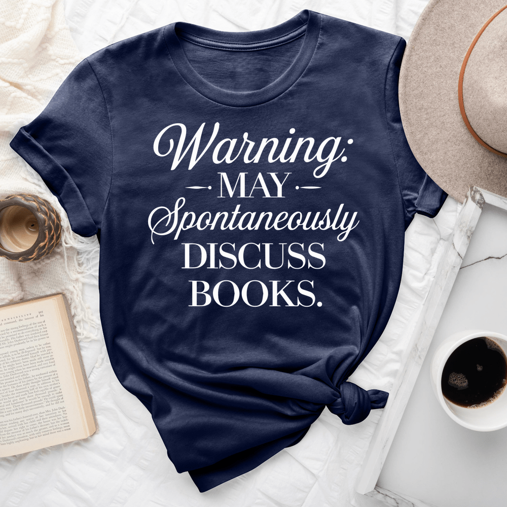 Warning May Spontaneously Discuss Books Tee