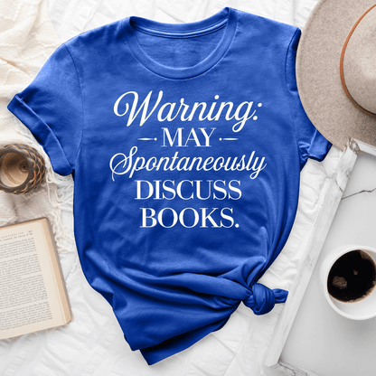 Warning May Spontaneously Discuss Books Tee