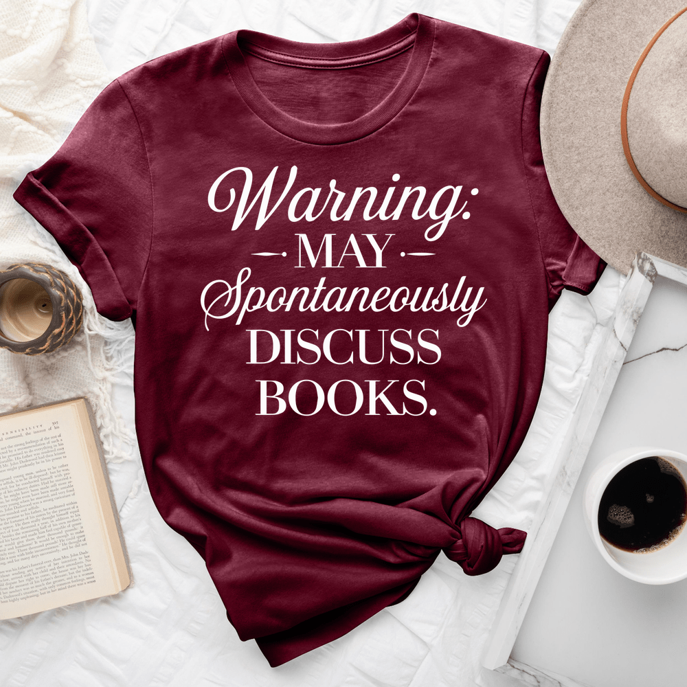 Warning May Spontaneously Discuss Books Tee