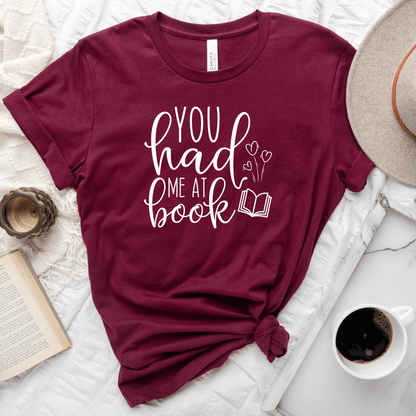 You Had Me At Book Tee