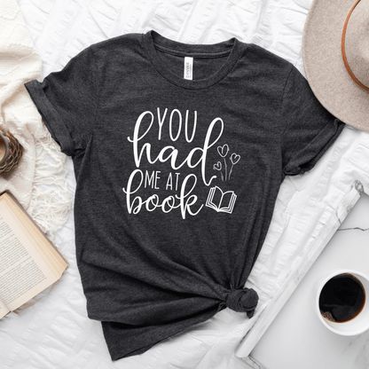 You Had Me At Book Tee